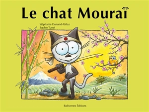 Le chat Mouraï - Sophie Turrel