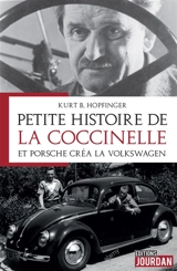 Petite histoire de la Coccinelle : et Porsche créa la Volkswagen - Kurt Bernard Hopfinger