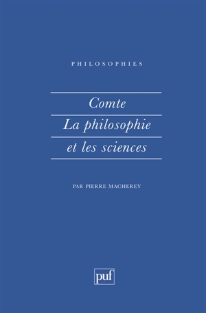 Comte, la philosophie et les sciences - Pierre Macherey