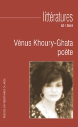 Littératures, n° 80. Vénus Khoury-Ghata, poète