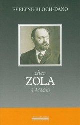 Chez Zola, à Médan - Evelyne Bloch-Dano