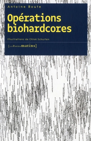 Opérations biohardcores - Antoine Boute