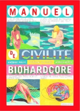 Manuel de civilité biohardcore - Antoine Boute