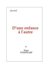 D'une enfance à l'autre - Ingo Grünewald