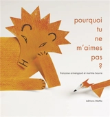 Pourquoi tu ne m'aimes pas ? - Françoise Armengaud