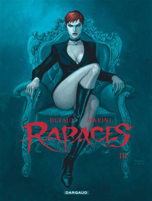 Rapaces. Vol. 3 - Jean Dufaux