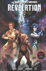 Les maîtres de l'Univers. Vol. 1. Révélation - Kevin Smith
