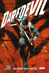 Daredevil. Vol. 4. Au bout de l'enfer - Chip Zdarsky