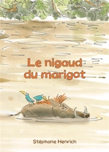 Le nigaud du marigot - Stéphane Henrich