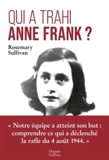 Qui a trahi Anne Frank ? - Rosemary Sullivan