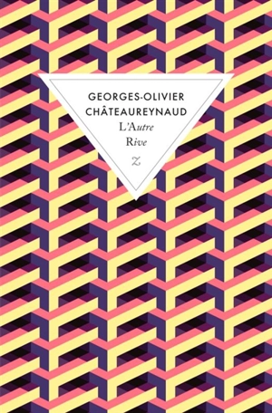 L'autre rive - Georges-Olivier Châteaureynaud