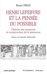 Henri Lefebvre et la pensée du possible : théorie des moments et construction de la personne - Rémi Hess