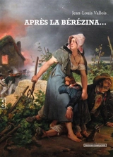 Après la Bérézina... - Jean-Louis Vallois