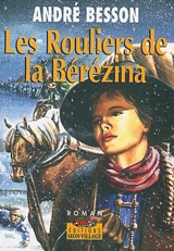 Les rouliers de la Bérézina - André Besson