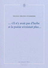 S'il n'y avait pas d'herbe : si la poésie n'existait plus... - Nicole Drano-Stamberg