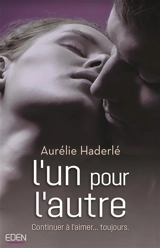 L'un pour l'autre : continuer à l'aimer... toujours - Aurélie Haderlé