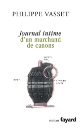 Journal intime d'un marchand de canons - Philippe Vasset