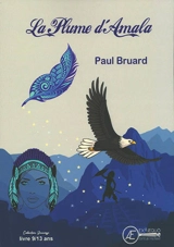 La plume d'Amala : roman jeunesse - Paul Bruard