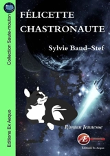 Félicette, chastronaute : roman jeunesse - Sylvie Baud-Stef