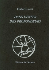 Dans l'enfer des profondeurs - Hubert Lucot
