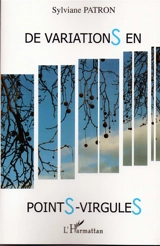 De variations en points-virgules - Sylviane Patron