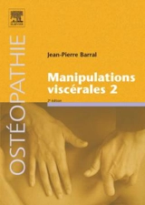 Manipulations viscérales. Vol. 2. Diagnostic différentiel médical et manuel des organes de l'abdomen - Jean-Pierre Barral