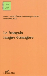 Le français langue étrangère - Fabrice Barthélémy