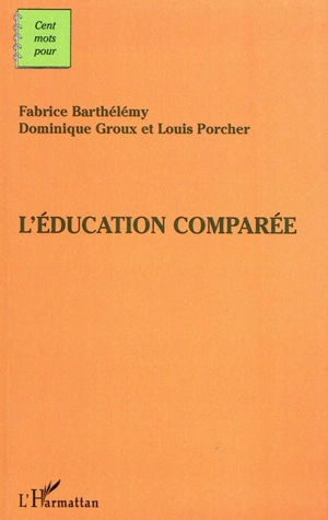 L'éducation comparée - Fabrice Barthélémy