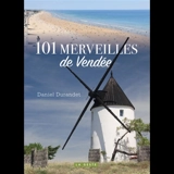 101 merveilles de Vendée - Daniel Durandet