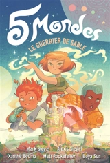 5 mondes. Vol. 1. Le guerrier de sable - Mark Siegel