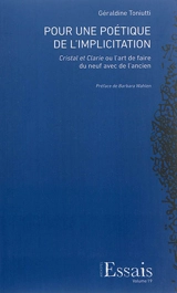 Pour une poétique de l'implication : Cristal et Clarie ou L'art de faire du neuf avec de l'ancien - Géraldine Toniutti
