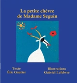 La petite chèvre de madame Seguin - Eric Gautier