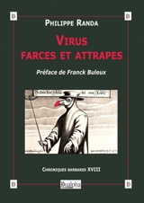 Chroniques barbares. Vol. 18. Virus farces et attrapes - Philippe Randa
