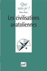 Les civilisations anatoliennes - Marc Desti