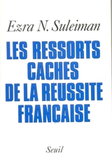 Les ressorts cachés de la réussite française - Ezra N. Suleiman