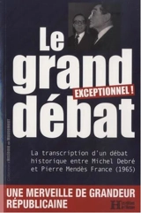 Le grand débat : la transcription d'un débat historique entre Michel Debré et Pierre Mendès France (1965) - Michel Debré