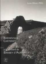 Barneville-Carteret, à la lumière de Barbey d'Aurevilly - Jean-Marc Piel