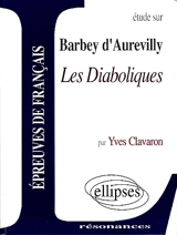 Etude sur Barbey d'Aurevilly, Les Diaboliques - Yves Clavaron