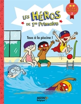 Les héros de 1re primaire. Tous à la piscine ! : niveau lecture 2 - Marie-Désirée Martins