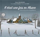 Il était une fois en Alsace : petites scènes de la vie quotidienne - Denis Bauquier