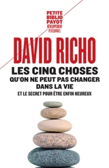 Les cinq choses qu'on ne peut pas changer dans la vie : et le sercet pour être enfin heureux - David Richo