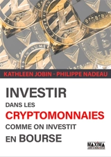 Investir dans les cryptomonnaies comme on investit en Bourse - Kathleen Jobin