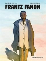 Frantz Fanon - Frédéric Ciriez