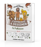 J'apprends à dessiner la préhistoire - Philippe Legendre