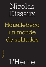Houellebecq, un monde de solitudes : l'individu et le droit - Nicolas Dissaux