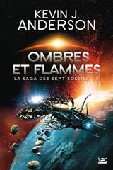 La saga des Sept Soleils. Vol. 5. Ombres et flammes - Kevin J. Anderson