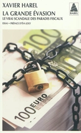 La grande évasion : le vrai scandale des paradis fiscaux - Xavier Harel