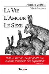 La vie, l'amour, le sexe - Arthur Vernon