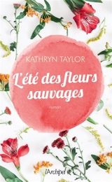 L'été des fleurs sauvages - Kathryn Taylor
