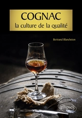 Cognac : la culture de la qualité - Bertrand Blancheton